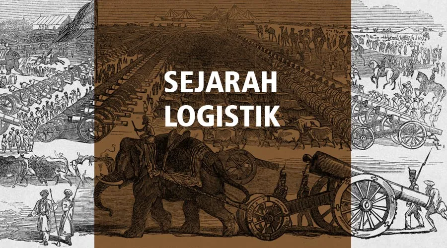 sejarah logistik - ilmu logistik